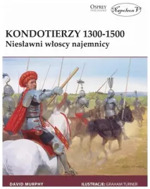 kondotierzy-1300-1500-nieslawni-wloscy-najemnicy