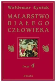 malarstwo-bialego-czlowieka-tom-4-waldemar-lysiak