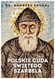 polskie-cuda-swietego-szarbela-sochal-andrzej