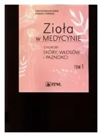 ziola-w-medycynie-choroby-skory-wlosow-tom-1