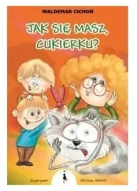 jak-sie-masz-cukierku-waldemar-cichon