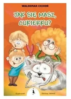 jak-sie-masz-cukierku-waldemar-cichon