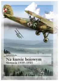 na-kursie-bojowym-slowacja-1939-1945-andrzej-olejko