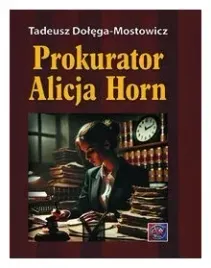 prokurator-alicja-horn-tw-tadeusz-dolega-mostowicz