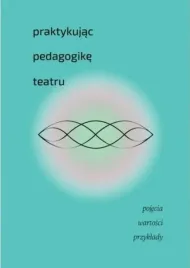praktykujac-pedagogike-teatru-praca-zbiorowa
