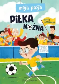 moja-pasja-pilka-nozna-pawel-gierlinski-pawel-gierlinski