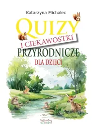 quizy-i-ciekawostki-przyrodnicze-dla-dzieci-katarzyna-michalec