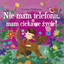 nie-mam-telefonu-mam-ciekawe-zycie-paulina-platkowska
