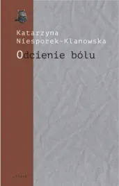 odcienie-bolu-trzy-szkice-o-poezji-jozefa-wittlin-katarzyna-niesporek-klan