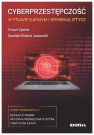 cyberprzestepczosc-w-prawie-karnym-i-kryminalistyc-damian-robert-jaworski