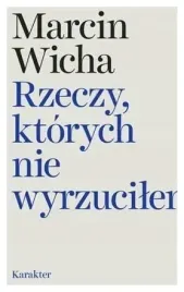 rzeczy-ktorych-nie-wyrzucilem-marcin-wicha