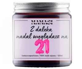 z-daleka-nadal-wygladasz-na-21-swieca-sojowa-zapachowa-120ml-prezent