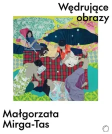 wedrujace-obrazy-malgorzata-mirga-tas