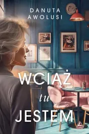 wciaz-tu-jestem-danuta-awolusi