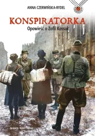 konspiratorka-opowiesc-o-zofii-kossak-anna-czerwinska-rydel