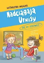 nadciagaja-urwisy-ide-do-zerowki-t-3-majgier-katarzyna