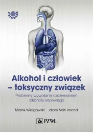 alkohol-i-czlowiek-toksyczny-zwiazek-marek-wiergowski-jacek-sein-anand