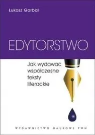edytorstwo-jak-wydawac-wspolczesne-teksty-liter-lukasz-garbal