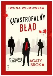 katastrofalny-blad-prywatne-sledztwo-agaty-brok-tom-4-wyd-2025-iwona