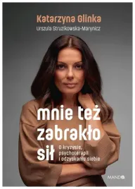 mnie-tez-zabraklo-sil-katarzyna-glinka