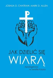 jak-dzielic-sie-wiara-apologetyka-w-swietle-krzyza