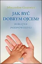 jak-byc-dobrym-ojcem-mieczyslaw-guzewicz