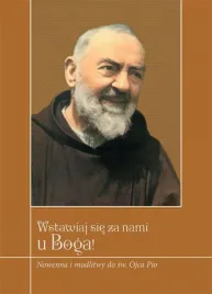 wstawiaj-sie-za-nami-u-boga-nowenna-i-modlitwy-do-sw-ojca-pio