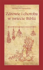 zdrowie-i-choroba-w-swiecie-biblii-barbara-szczepanowicz