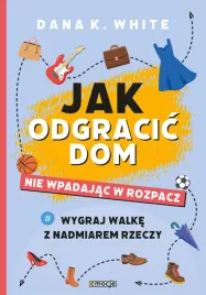 jak-odgracic-dom-nie-wpadajac-w-rozpacz-wygraj-walke-z-nadmiarem-rzeczy