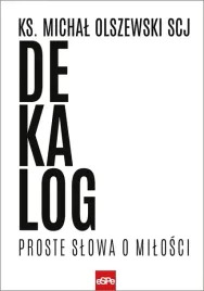 dekalog-proste-slowa-o-milosci-ks-michal-olszewski-scj