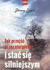 jak-przejsc-przez-cierpienie-i-stac-sie-silniejszym