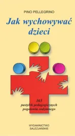 jak-wychowywac-dzieci-365-pastylek-pedagogicznych-pogotowia-rodzinnego