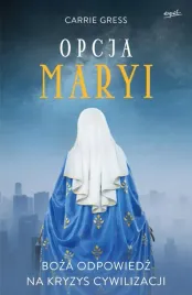 opcja-maryi-boza-odpowiedz-na-kryzys-cywilizacji
