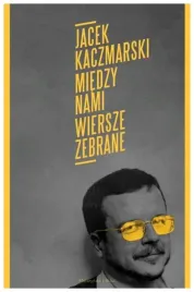 miedzy-nami-wiersze-zebrane-jacek-kaczmarski