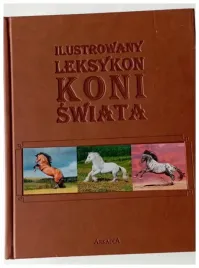 ilustrowany-leksykon-koni-swiata-patrycja-zarawska