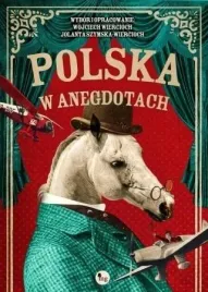 polska-w-anegdotach-jolanta-szymska-wiercioch-wojciech-wiercioch