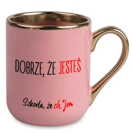 kubek-premium-zloto-rozowy-smieszny-prezent-do-pracy-dobrze-ze-jestes