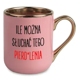 kubek-premium-zloto-rozowy-smieszny-prezent-do-pracy-ile-mozna-sluchac