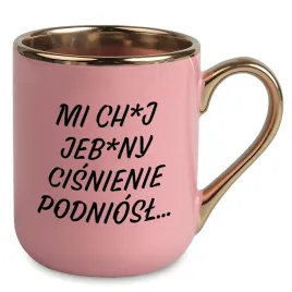 kubek-premium-zloto-rozowy-smieszny-prezent-do-pracy-mi-cisnienie-podniosl