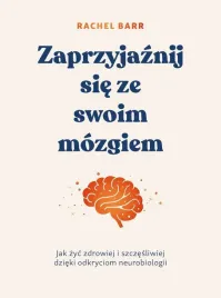 zaprzyjaznij-sie-ze-swoim-mozgiem-rachel-barr
