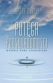 potega-podswiadomosci-w-uzupelnie-joseph-murphy
