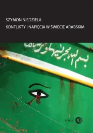 konflikty-i-napiecia-w-swiecie-arabskim-szymon-niedziela