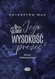 jego-wysokosc-prezes-t-2-zemsta-mlodszego-brata-katarzyna-mak