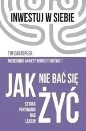 jak-nie-bac-sie-zyc-sztuka-panowania-nad-lekiem