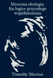 mroczna-ekologia-ku-logice-przyszlego