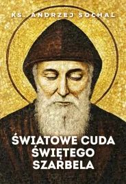 swiatowe-cuda-swietego-szarbela-andrzej-sochal