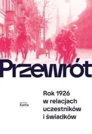przewrot-rok-1926-w-relacjach-uczestnikow-i