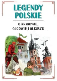 legendy-polskie-o-krakowie-ojcowie-i-olkuszu