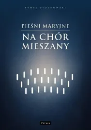 piesni-maryjne-na-chor-mieszany-pawel-piotrowski