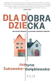 dla-dobra-dziecka-justyna-zukowska-golebiewska